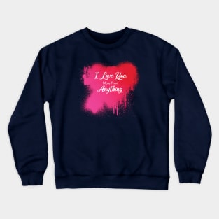 Red and Pink Graffiti Heart Love You Crewneck Sweatshirt